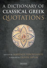 Title: A Dictionary of Classical Greek Quotations, Author: Oliver Taplin