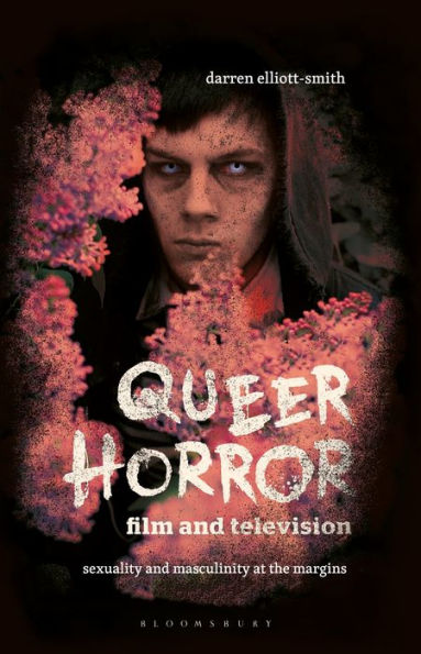 Queer Horror Film and Television: Sexuality and Masculinity at the Margins