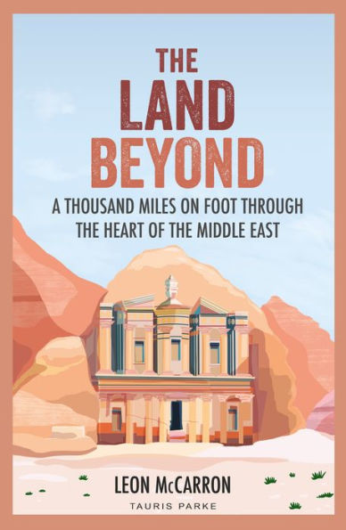 The Land Beyond: A Thousand Miles on Foot through the Heart of the Middle East