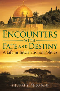 Title: Encounters with Fate and Destiny: A Life in International Politics, Author: Till Simons