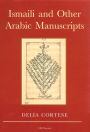 Ismaili and Other Arabic Manuscripts: A Descriptive Catalogue of Manuscripts in the Library of the Institute of Ismaili Studies