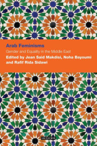Title: Arab Feminisms: Gender and Equality in the Middle East, Author: Jean Makdisi