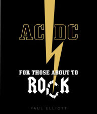 Title: AC/DC: For Those About to Rock, Author: Paul Elliott