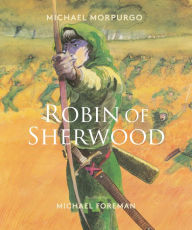 Title: Robin of Sherwood, Author: Michael Morpurgo