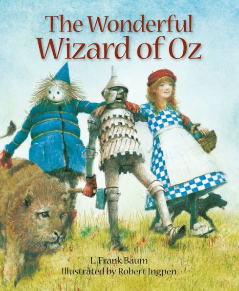 The Wonderful Wizard of Oz: A Robert Ingpen Illustrated Classic