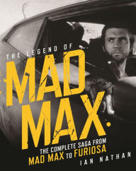 Title: The Legend of Mad Max, Author: Ian Nathan