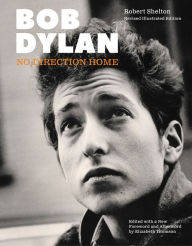 Title: Bob Dylan: No Direction Home (Updated Edition), Author: Robert Shelton