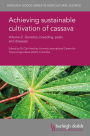 Achieving sustainable cultivation of cassava Volume 2: Genetics, breeding, pests and diseases