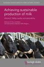 Achieving sustainable production of milk Volume 2: Safety, quality and sustainability