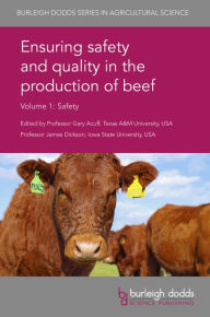Title: Ensuring safety and quality in the production of beef Volume 1: Safety, Author: Gary R. Acuff