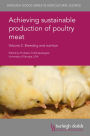 Achieving sustainable production of poultry meat Volume 2: Breeding and nutrition