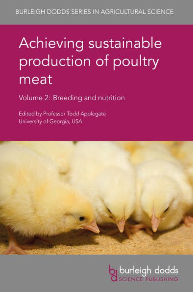 Achieving sustainable production of poultry meat Volume 2: Breeding and nutrition