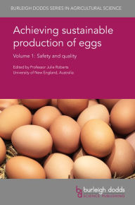 Title: Achieving sustainable production of eggs Volume 1: Safety and quality, Author: Juliet R. Roberts