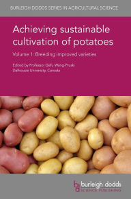 Title: Achieving Sustainable Cultivation of Potatoes Volume 1: Breeding Improved Varieties, Author: 