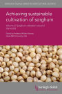 Achieving sustainable cultivation of sorghum Volume 2: Sorghum utilization around the world