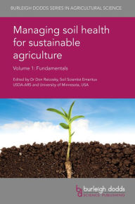 Title: Managing Soil Health for Sustainable Agriculture Volume 1: Fundamentals, Author: 