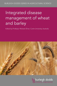 Title: Integrated Disease Management of Wheat and Barley, Author: Richard Oliver