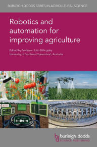 Title: Robotics and automation for improving agriculture, Author: John Billingsley