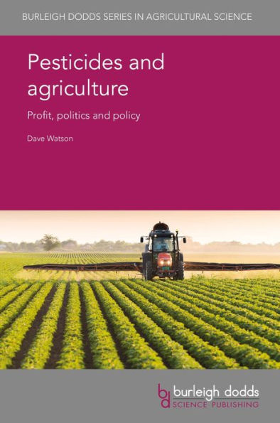 Pesticides and agriculture: Profit, politics and policy