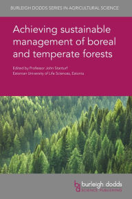 Title: Achieving sustainable management of boreal and temperate forests, Author: John A. Stanturf