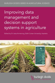 Title: Improving data management and decision support systems in agriculture, Author: Leisa Armstrong