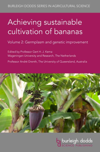 Achieving sustainable cultivation of bananas Volume 2: Germplasm and genetic improvement