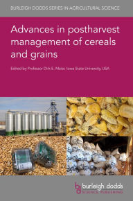 Title: Advances in postharvest management of cereals and grains, Author: Dirk E. Maier