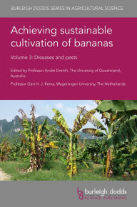 Title: Achieving sustainable cultivation of bananas Volume 3: Diseases and pests, Author: André Drenth