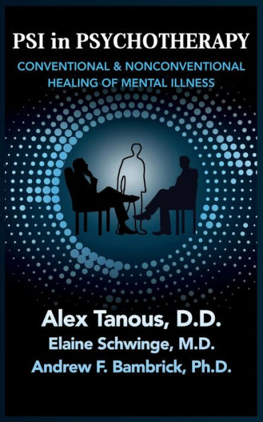 Psi in Psychotherapy: Conventional & Nonconventional Healing of Mental Illness