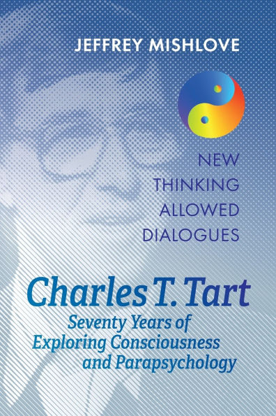 Charles T. Tart: Seventy Years of Exploring Consciousness and Parapsychology