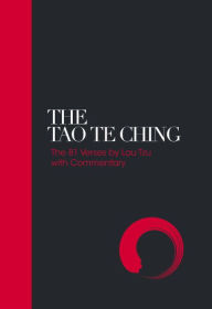 Title: The Tao Te Ching: 81 Verses by Lao Tzu with Introduction and Commentary, Author: Lao Tzu