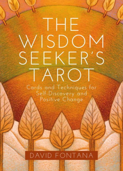 The Wisdom Seeker's Tarot: Cards and Techniques for Self-Discovery and Positive Change