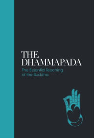Title: The Dhammapada: The Essential Teachings of the Buddha, Author: Max Muller