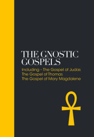 Title: The Gnostic Gospels: Including the Gospel of Thomas, the Gospel of Mary Magdalene, Author: Alan Jacobs