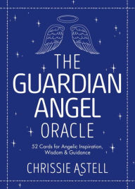 Title: The Guardian Angel Oracle: 52 Cards for Angelic Inspiration, Wisdom and Guidance, Author: Chrissie Astell