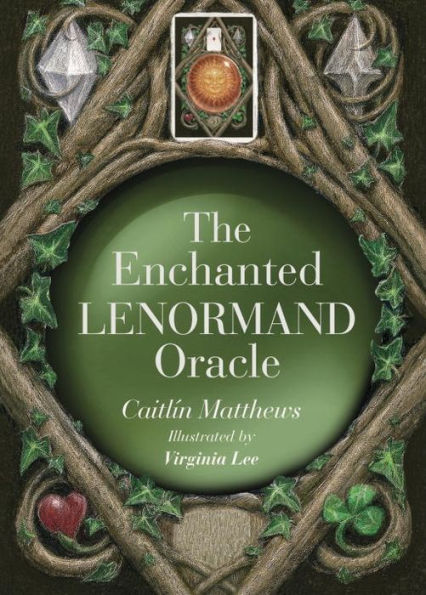 The Enchanted Lenormand Oracle: 39 Magical Cards to Reveal Your True Self and Your Destiny