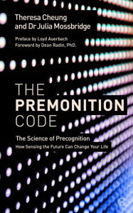 Title: The Premonition Code: The Science of Precognition, How Sensing the Future Can Change Your Life, Author: Theresa Cheung