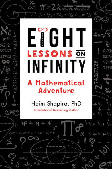 Eight Lessons on Infinity: A Mathematical Adventure