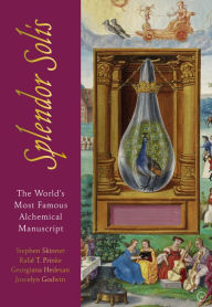 Title: Splendor Solis: The World's Most Famous Alchemical Manuscript, Author: Stephen Skinner