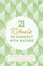 21 Rituals to Connect With Nature