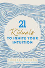 21 Rituals to Ignite your intuition