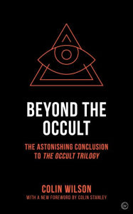 Free bookworm download for android Beyond the Occult: The Astonishing Conclusion to the Occult Trilogy by Colin Wilson MOBI PDB iBook 9781786783486