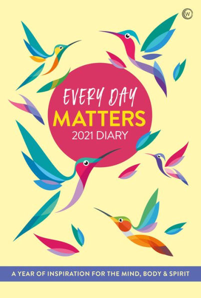Every Day Matters 2021 Pocket Diary: A Year Of Inspiration for the Mind, Body and Spirit