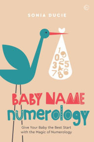 Title: Baby Name Numerology: Give Your Baby the Best Start with the Magic of Numbers, Author: Sonia Ducie