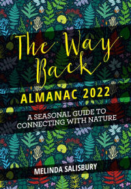 Free downloading of books in pdf The Way Back Almanac 2022: A contemporary seasonal guide back to nature (English literature)