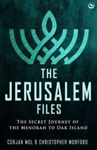 Free bestselling ebooks download The Jerusalem Files: The Secret Journey of the Menorah to Oak Island by Corjan Mol, Christopher Morford 9781786788368