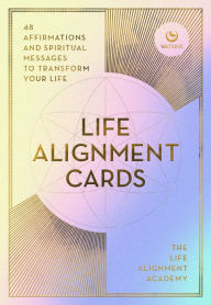 E book pdf download free The Life Alignment Cards: 48 spiritual messages for a journey of transformation and personal healing 9781786788399