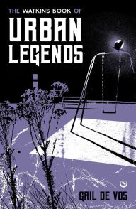 Title: The Watkins Book of Urban Legends, Author: Gail de Vos