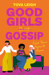 Free pc ebooks download Good Girls Gossip: Find Your Female Power in English 9781786789594 DJVU PDF CHM