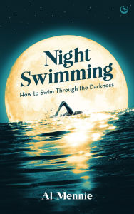 Title: Night Swimming: How to swim through the darkness, Author: Al Mennie
